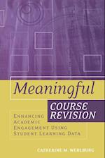 Meaningful Course Revision – Enhancing Academic Engagement Using Student Learning Data