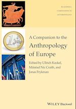 A Companion to the Anthropology of Europe