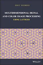 Multidimensional Signal and Color Image Processing  Using Lattices