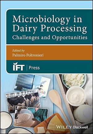 Microbiology in Dairy Processing – Challenges and Opportunities