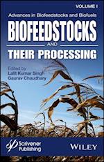 Advances in Biofeedstocks and Biofuels, Volume One – Biofeedstocks and Their Processing