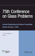 75th Conference on Glass Problems – Ceramic Engineering and Science Proceedings, Volume 36   Issue 1