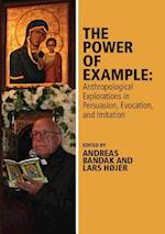 The Power of Example – Anthropological Explorations in Persuasion, Evocation and Imitation
