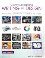 Communications Writing and Design – The Integrated Manual for Marketing, Advertising, and Public Relations
