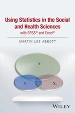 Using Statistics in the Social and Health Sciences  with SPSS® and Excel®