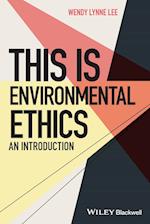 This is Environmental Ethics – An Introduction