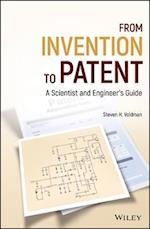 From Invention to Patent – A Scientist and Engineer's Guide