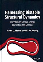 Harnessing Bistable Structural Dynamics – For Vibration Control, Energy Harvesting and Sensing