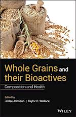 Whole Grains and their Bioactives – Composition and Health