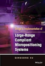 Design and Implementation of Large–Range Compliant  Micropositioning Systems