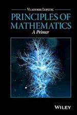 Principles of Mathematics – A Primer