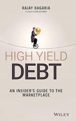 High Yield Debt – An Insider's Guide to the Marketplace