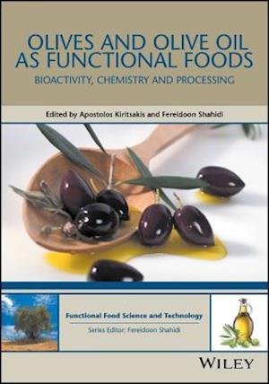 Olives and Olive Oil as Functional Foods – Bioactivity, Chemistry and Processing