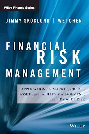 Financial Risk Management – Applications in Market, Credit, Asset and Liability Management and Firmwide Risk