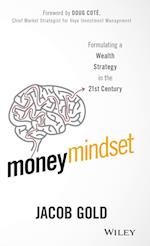 Money Mindset – Formulating a Wealth Strategy in the 21st Century