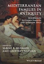 Mediterranean Families in Antiquity – Households, Extended Families, and Domestic Space