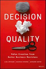 Decision Quality – Value Creation from Better Business Decisions