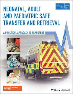 Neonatal, Adult and Paediatric Safe Transfer and Retrieval – A Practical Approach to Transfers