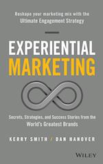 Experiential Marketing – Secrets, Strategies, and Success Stories from the World's Greatest Brands