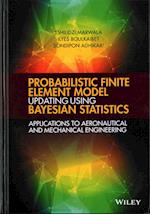 Probabilistic Finite Element Model Updating Using Bayesian Statistics – Applications to Aeronautical  and Mechanical Engineering