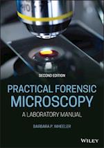 Practical Forensic Microscopy: A Laboratory Manual , Second Edition