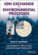 Ion Exchange in Environmental Processes – Fundamentals, Applications and Sustainable Technology