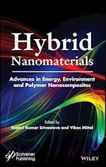 Hybrid Nanomaterials – Advances in Energy, Environment, and Polymer Nanocomposites