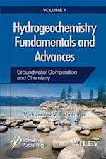 Hydrogeochemistry Fundamentals and Advances V 1 – Groundwater Composititon and Chemistry