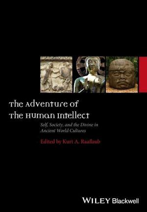 The Adventure of the Human Intellect – Self, Society and the Divine in Ancient World Cultures