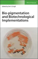 Bio–pigmentation and Biotechnological Implementations