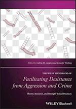 Facilitating Desistance from Aggression and Crime  – Theory, Research, and Strength–Based Practices
