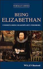 Being Elizabethan – Understanding Shakespeare's Neighbors