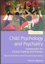 Child Psychology and Psychiatry – Frameworks for Clinical Training and Practice 3e