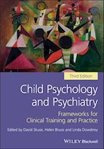 Child Psychology and Psychiatry – Frameworks for Clinical Training and Practice 3e