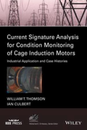 Current Signature Analysis for Condition Monitoring of Cage Induction Motors