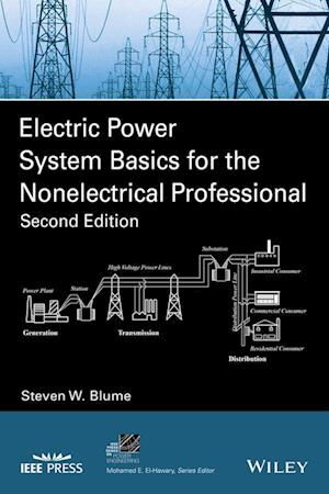 Electric Power System Basics for the Nonelectrical  Professional, Second Edition