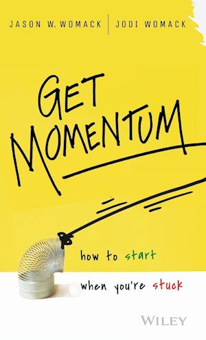 Get Momentum – How to Start When You're Stuck