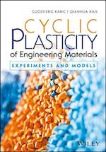 Cyclic Plasticity of Engineering Materials – Experiments and Models