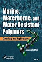 Marine, Waterborne and Water–Resistant Polymers – Chemistry and Applications