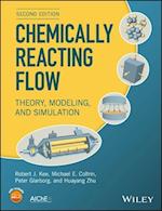 Chemically Reacting Flow – Theory, Modeling, and Simulation, Second Edition