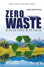 Zero Waste Engineering – A New Era of Sustainable Technology Development, Second Edition