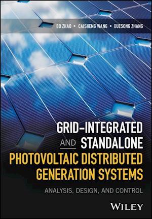 Grid–Integrated and Standalone Photovoltaic Distributed Generation Systems – Analysis, Design, and Control