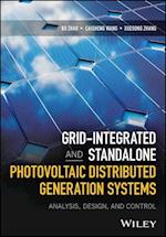 Grid–Integrated and Standalone Photovoltaic Distributed Generation Systems – Analysis, Design, and Control