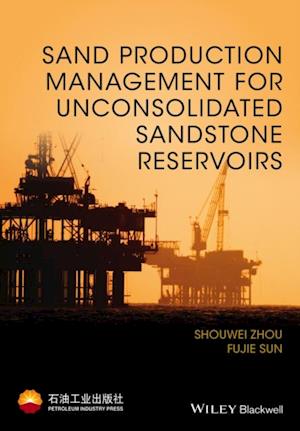 Sand Production Management for Unconsolidated Sandstone Reservoirs