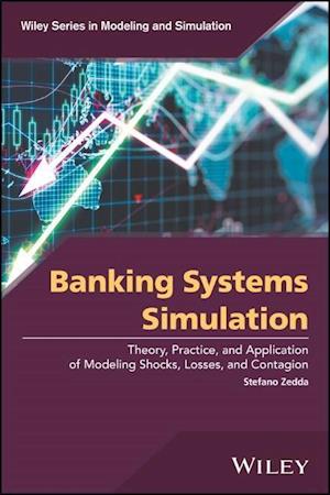 Banking Systems Simulation – Theory, Practice, and Application of Modeling Shocks, Losses, and Contagion