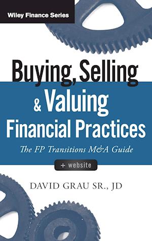 Buying, Selling, and Valuing Financial Practices +  Website – The FP Transitions M&A Guide