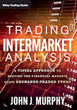 Trading with Intermarket Analysis – A Visual Approach to Beating the Financial Markets Using Exchange–Traded Funds
