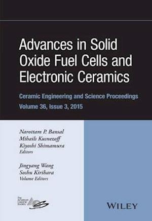 Advances in Solid Oxide Fuel Cells and Electronic Ceramics – Ceramic Engineering and Science Proceedings, Volume 36 Issue 3