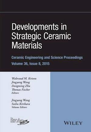 Developments in Strategic Ceramic Materials – Ceramic Engineering and Science Proceedings, Volume 36 Issue 8