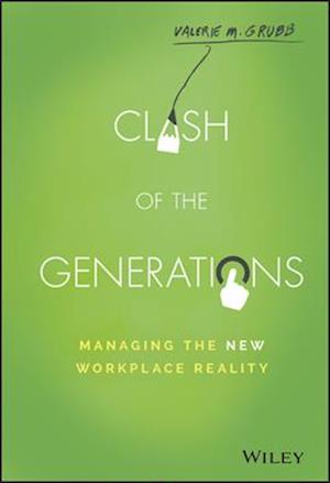 Clash of the Generations – Managing the New Workplace Reality
